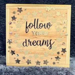 Handmade "Follow Your Dreams"